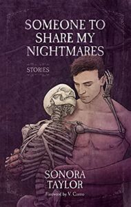Someone To Share My Nightmares by Sonora Taylor