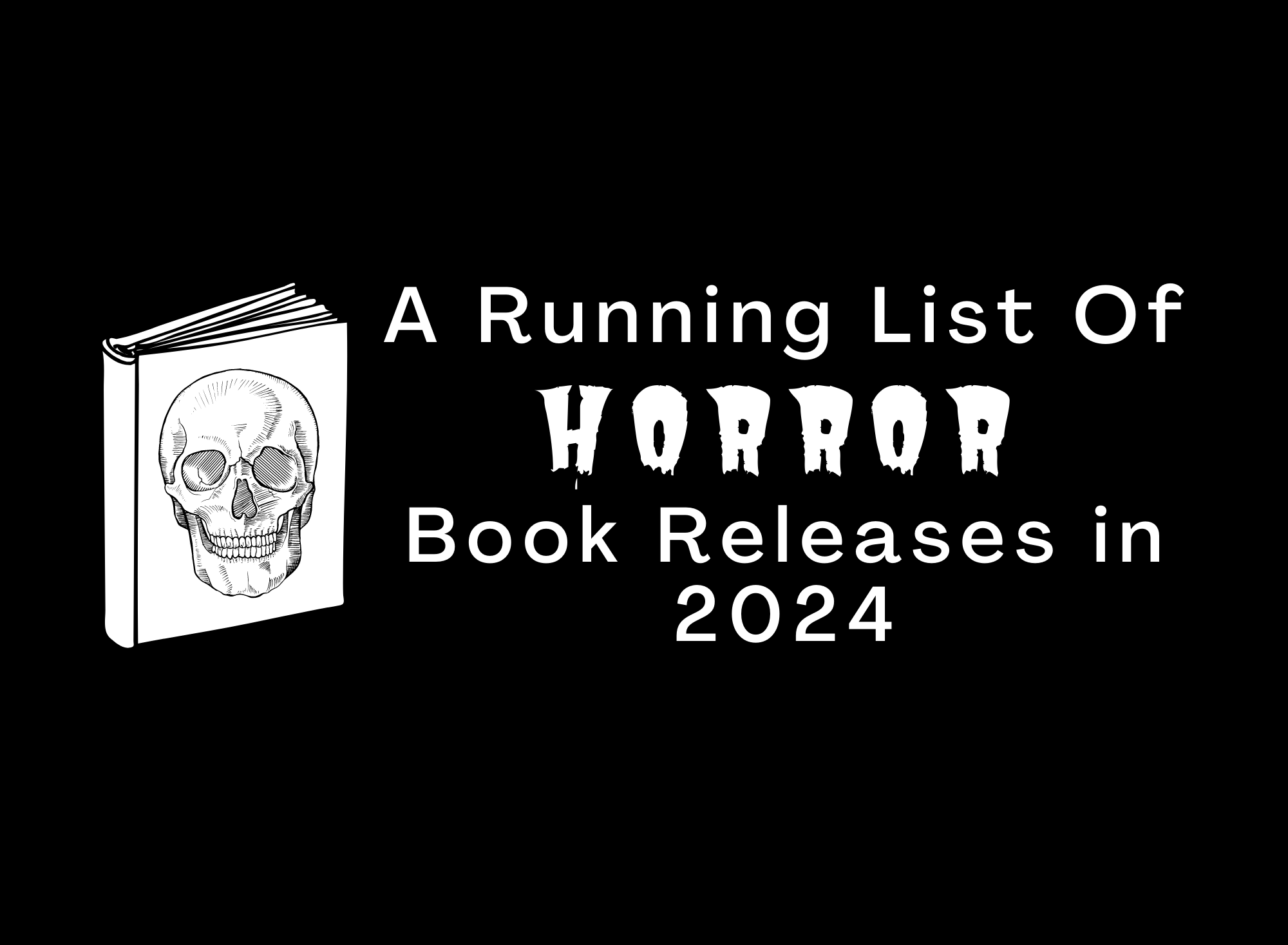 A Running List of 2024 Horror Book Releases Erica Robyn Reads